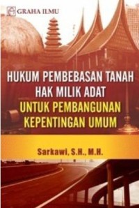 Image of Hukum Pembebasan Tanah Hak Milik Adat Untuk Pembangunan Kepentingan Umum