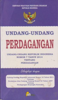 Image of Undang-Undang Perdagangan : Undang-Undang Republik Indonesia Nomor 7 Tahun 2014 Tentang Perdagangan