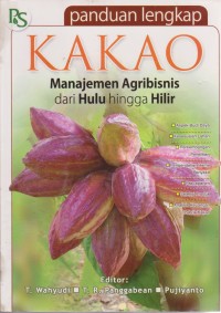 Image of Panduan Lengkap Kakao : Manajemen Agribisnis Dari Hulu Hingga Hilir