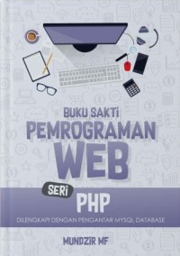 Image of Buku Sakti Pemrograman Web Seri PHP : Dilengkapi Dengan Pengantar Mysql Database