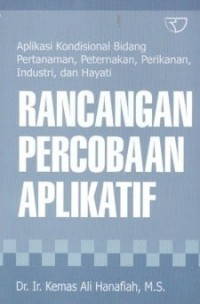 Image of Rancangan Percobaan Aplikatif : Aplikasi Kondisional Bidang Pertanaman, Peternakan, Perikanan, Industri, Dan Hayati