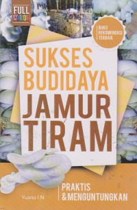 Image of Sukses Budidaya Jamur Tiram : Praktis & Menguntungkan
