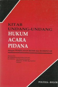 Image of Kitab Undang-Undang Hukum Acara Pidana Dengan Penjelasan Resmi Dan Komentar