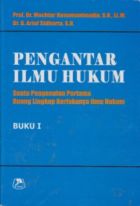 Image of Pengantar Ilmu Hukum : Suatu Pengenalan Pertama Ruang Lingkup Berlakunya Ilmu Hukum