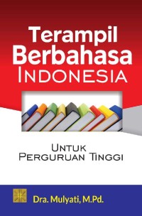Image of Terampil Berbahasa Indonesia : Untuk Perguruan Tinggi