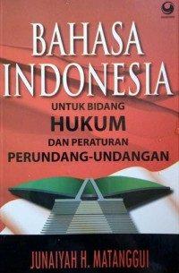 Image of Bahasa Indonesia Untuk Hukum Dan Peraturan Perundang-Undangan