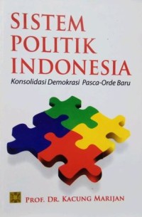 Image of Sistem Politik Indonesia : Konsolidasi Demokrasi Pasca-Orde Baru