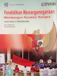 Image of Pendidikan Kewarganegaraan : Membangun Karakter Bangsa Untuk Kelas X SMA/MA/SMK