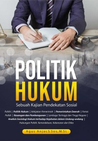 Image of Politik Hukum : Sebuah Kajian Pendekatan Sosial