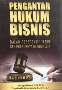 Image of Pengantar Hukum Bisnis : Dalam Perspektif Teori Dan Praktiknya Di Indonesia