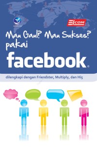 Image of Mau Gaul? Mau Sukses? Pakai Facebook