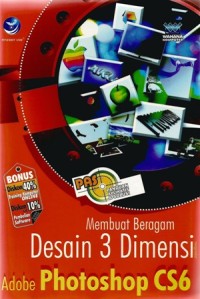 Image of Panduan Aplikatif & Solusi (PAS) : Membuat Beragam Desain 3 Dimensi Menggunakan Adobe Photoshop CS6