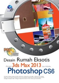 Image of Panduan Aplikatif & Solusi (PAS) : Desain Rumah Eksotis Dengan 3ds Max 2013 Dan Adobe Photoshop