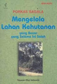 Image of Mengelola Lahan Kehutanan : Yang Benar Yang Selama Ini Salah