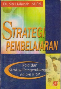 Image of Strategi Pembelajaran : Pola Dan Strategi Pengembangan Dalam KTSP