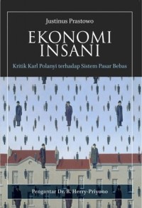 Image of Ekonomi Insani : Kritik Karl Polanyi Terhadap Sistem Pasar Bebas