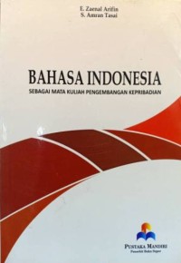 Image of Bahasa Indonesia : Sebagai Mata Kuliah Pengembangan Kepribadian