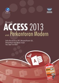 Image of Microsoft Acces 2013 Untuk Perkantoran Modern : Sekilas Microsoft Acces 2013, Mengenal Perintah SQL, Bekerja Dengan Tabel, Bekerja Dengan Form, Report Dan Macro