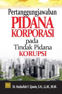 Image of Pertanggungjawaban Pidana Korporasi Pada Tindak Pidana Korupsi
