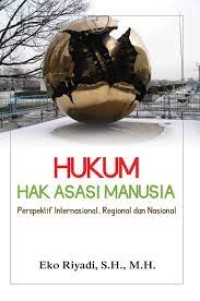 Image of Hukum Hak Asasi Manusia : Perpektif Internasional, Regional Dan Nasional