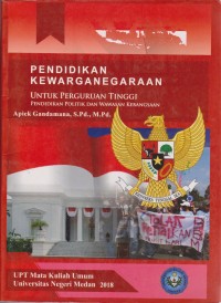 Image of Pendidikan Kewarganegaraan Untuk Perguruan Tinggi : Pendidikan Politik Dan Wawasan Kebangsaan