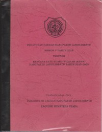 Image of Peraturan Daerah Kabupaten Labuhanbatu No 3 Tahun 2016 Tentang Rencana Tata Ruang Wilayah (RTRW) Kabupaten Labuhanbatu Tahun 2015-2035