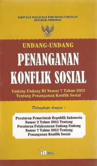 Image of Undang-Undang Penanganan Konflik Sosial : Undang-Undang RI Nomor 7 Tahun 2012 Tentang Penanganan Konflik Sosial