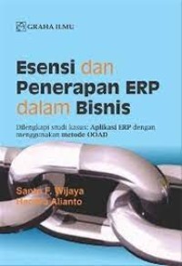 Image of Esensi Dan Penerapan ERP Dalam Bisnis : Dilengkapi Studi Kasus : Aplikasi ERP Dengan Menggunakan Metode OOAD