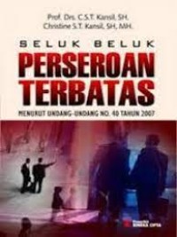 Image of Seluk Beluk Perseroan Terbatas : Menurut Undang-Undang No. 40 Tahun 2007