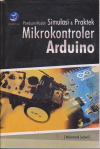 Image of Panduan Mudah Simulasi Dan Praktik Mikrokontroler Arduino