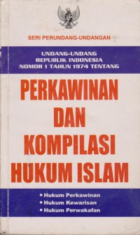 Image of Undang-Undang Republik Indonesia Nomor 1 Tahun 1974 Tentang Perkawinan Dan Komplikasi Hukum Islam