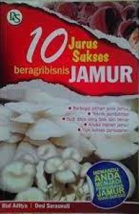 Image of 10 Jurus Sukses Beragribisnis Jamur