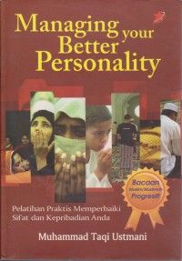 Image of Managing Your Better Personality : Pelatihan Praktis Memperbaiki Sifat Dan Kepribadian Anda