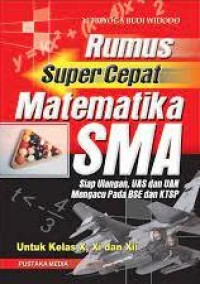 Image of Rumus Super Cepat Matematika SMA : Untuk Kelas X, XI, Dan XII