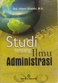Image of Studi Tentang Ilmu Administrasi : Konsep, Teori, Dan Dimensi
