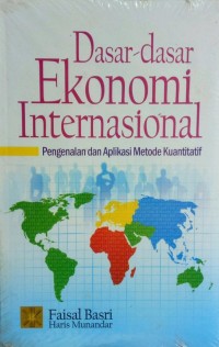 Image of Dasar-Dasar Ekonomi Internasional : Pengenalan Dan Aplikasi Metode Kuantitatif