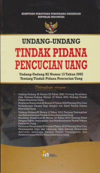 Image of Undang-Undang Tindak Pidana Pencucian Uang : Undang-Undang RI Nomor 15 Tahun 2002 Tentang Tindak Pidana Pencucian Uang