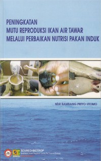 Image of Peningkatan Mutu Reproduksi Ikan Air Tawar Melalui Perbaikan Nutri Pakan Induk