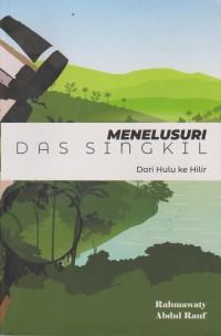 Image of Menelusuri Das Singkir Dari Hulu Ke Hilir