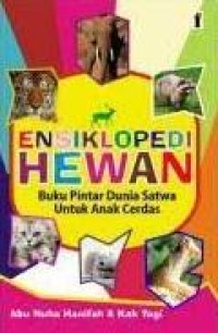 Image of Ensiklpedi Hewan : Buku Pintar Dunia Satwa Untuk Anak Cerdas