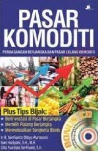 Image of Pasar Komoditi : Perdagangan Berjangka Dan Pasar Lelang Komoditi