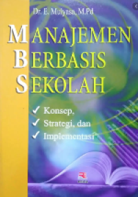 Image of Manajemen Berbasis Sekolah : Konsep, Strategi, Dan Implementasi