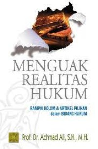 Image of Menguak Realitas Hukum : Rampai Kolom & Artikel Pilihan Dalam Bidang Hukum