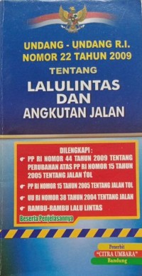 Image of Undang-Undang Republik Indonesia Nomor 22 Tahun 2009 Tentang Lalu Lintas Dan Angkutan Jalan