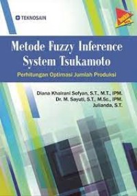 Image of Metode Fuzzy Inference System Tsukamoto : Perhitungan Optimasi Jumlah Produksi