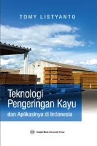 Image of Teknologi Pengeringan Kayu Dan Aplikasinya Di Indonesia
