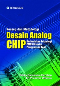 Image of Konsep Dan Teknologi Desain Berbasis Analog Chip : Berbasiskan Teknologi CMOS Disertai Penggunaan Tool