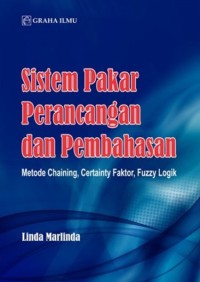 Image of Sistem Pakar Perancangan Dan Pembahasan : Metode Chaining, Certainty Faktor, Fuzzy Logik