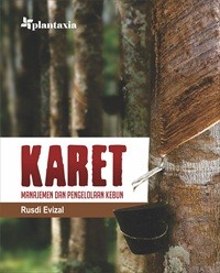 Image of Karet : Manajemen Dan Pengelolaan Kebun
