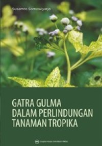 Image of Gatra Gulma Dalam Perlindungan Tanaman Tropika